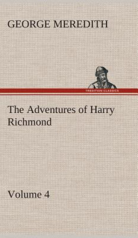 Kniha Adventures of Harry Richmond - Volume 4 George Meredith