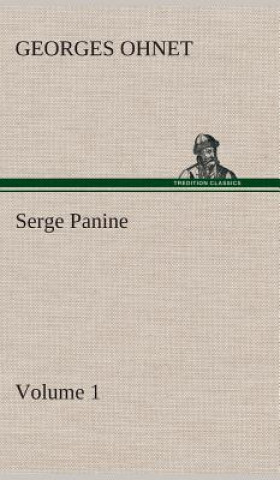 Kniha Serge Panine - Volume 01 Georges Ohnet