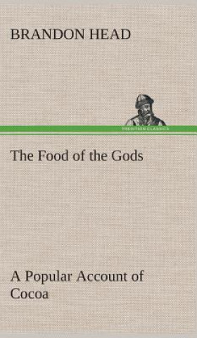 Carte Food of the Gods A Popular Account of Cocoa Brandon Head