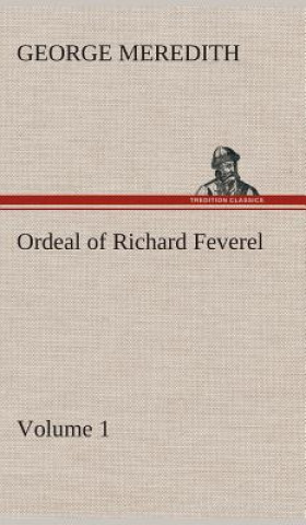 Knjiga Ordeal of Richard Feverel - Volume 1 George Meredith