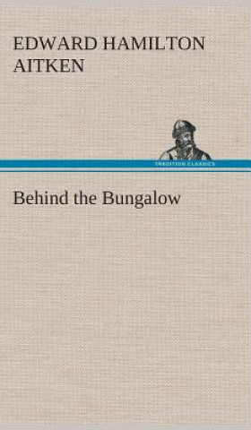 Carte Behind the Bungalow Edward Hamilton Aitken