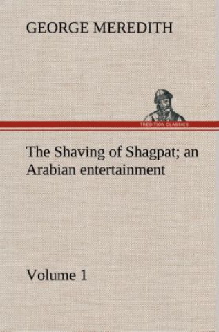 Книга Shaving of Shagpat an Arabian entertainment - Volume 1 George Meredith