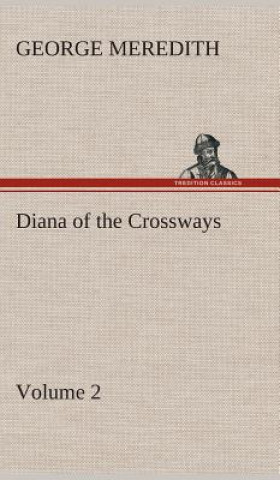 Livro Diana of the Crossways - Volume 2 George Meredith