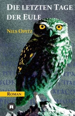 Libro Die letzten Tage der Eule Nils Opitz