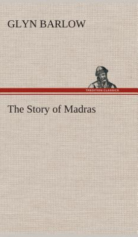 Book Story of Madras Glyn Barlow