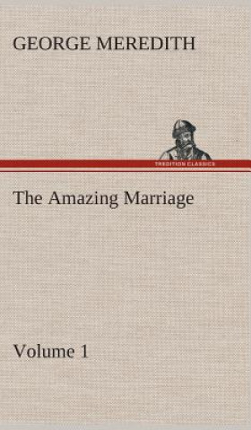 Carte Amazing Marriage - Volume 1 George Meredith