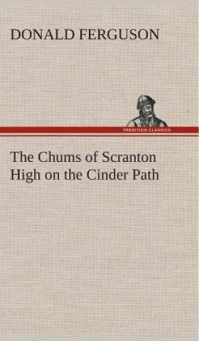 Knjiga Chums of Scranton High on the Cinder Path Donald Ferguson