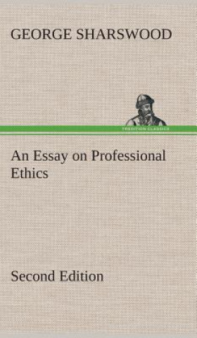 Książka Essay on Professional Ethics Second Edition George Sharswood