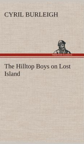 Könyv Hilltop Boys on Lost Island Cyril Burleigh