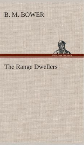 Kniha Range Dwellers B. M. Bower