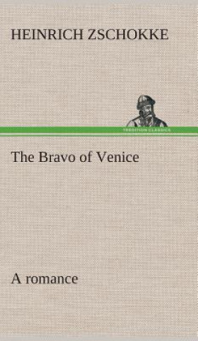 Книга Bravo of Venice a romance Heinrich Zschokke