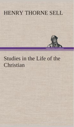 Carte Studies in the Life of the Christian Henry T. (Henry Thorne) Sell