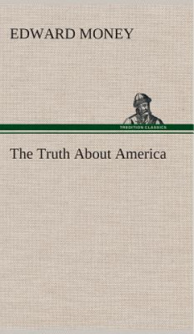 Könyv Truth About America Edward Money