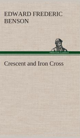 Libro Crescent and Iron Cross Edward Fr. Benson