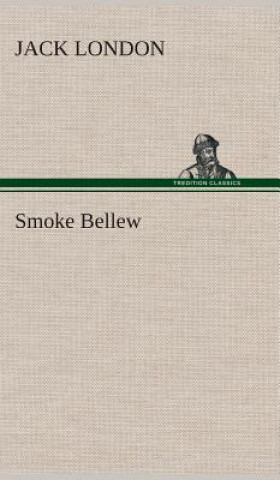 Kniha Smoke Bellew Jack London