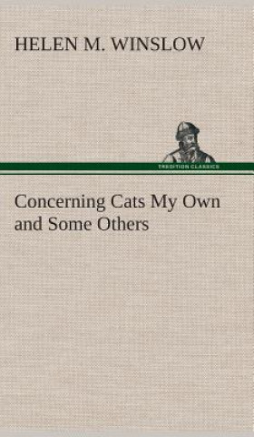 Książka Concerning Cats My Own and Some Others Helen M. Winslow