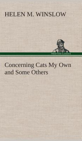 Libro Concerning Cats My Own and Some Others Helen M. Winslow