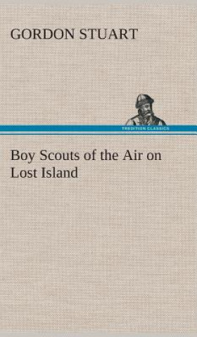 Kniha Boy Scouts of the Air on Lost Island Gordon Stuart