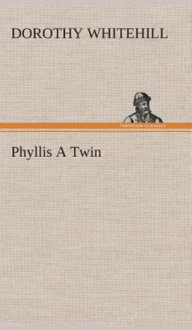 Knjiga Phyllis A Twin Dorothy Whitehill