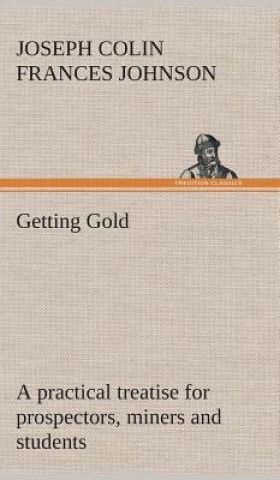 Könyv Getting Gold Joseph C. F. Johnson