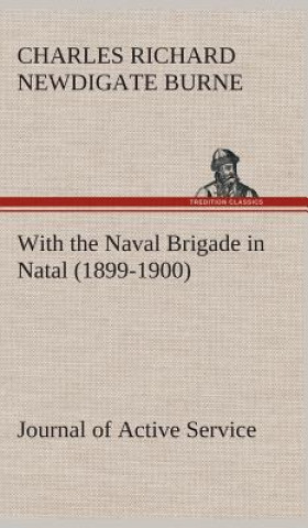 Könyv With the Naval Brigade in Natal (1899-1900) Journal of Active Service C. R. N. (Charles Richard Newdigate) Burne