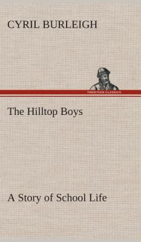 Książka Hilltop Boys A Story of School Life Cyril Burleigh