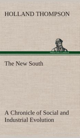 Könyv New South A Chronicle of Social and Industrial Evolution Holland Thompson