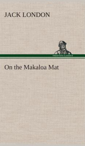 Carte On the Makaloa Mat Jack London