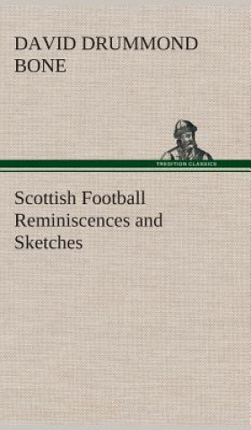 Carte Scottish Football Reminiscences and Sketches David Drummond Bone