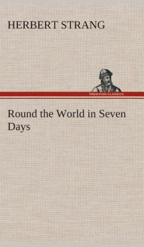 Livre Round the World in Seven Days Herbert Strang