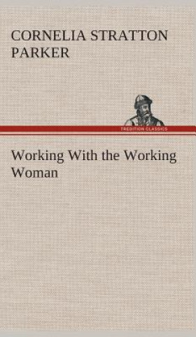 Книга Working With the Working Woman Cornelia Stratton Parker