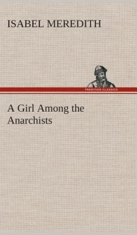 Carte Girl Among the Anarchists Isabel Meredith