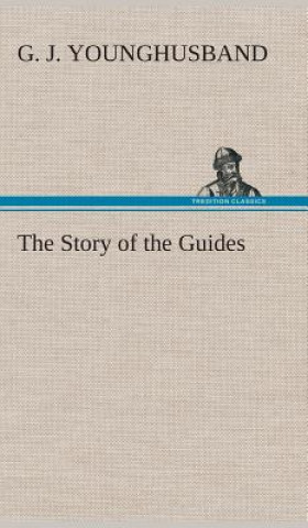 Kniha Story of the Guides George John Younghusband