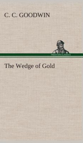 Kniha Wedge of Gold C. C. Goodwin