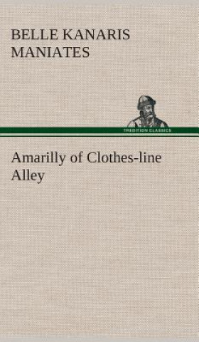 Buch Amarilly of Clothes-line Alley Belle Kanaris Maniates