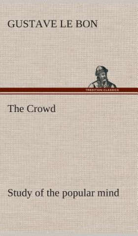 Kniha Crowd study of the popular mind Gustave Le Bon