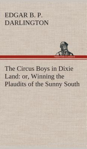 Könyv Circus Boys in Dixie Land Edgar B. P. Darlington