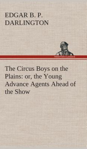 Könyv Circus Boys on the Plains Edgar B. P. Darlington