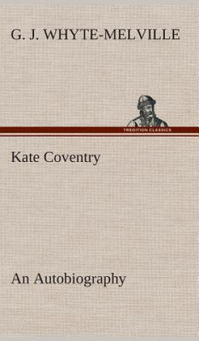 Buch Kate Coventry An Autobiography G. J. Whyte-Melville