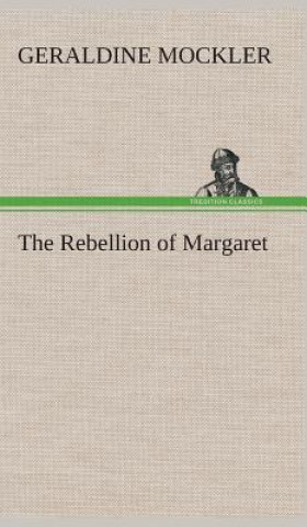 Könyv Rebellion of Margaret Geraldine Mockler
