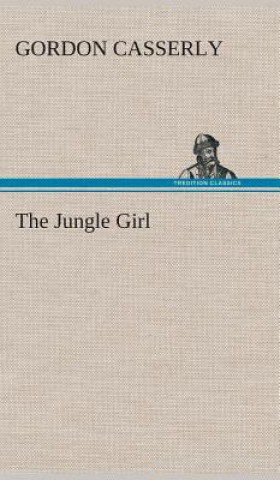 Книга Jungle Girl Gordon Casserly