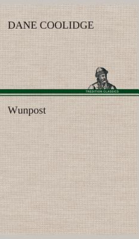 Libro Wunpost Dane Coolidge