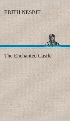 Kniha Enchanted Castle Edith Nesbit