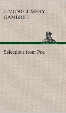 Kniha Selections from Poe J. Montgomery Gambrill