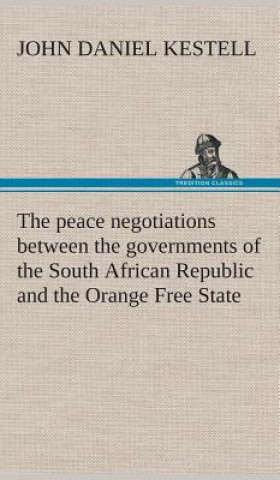 Carte peace negotiations between the governments of the South African Republic and the Orange Free State, and the representatives of the British government, John D. Kestell