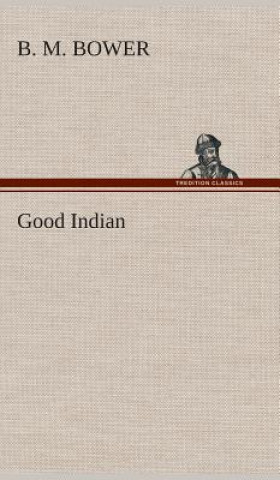 Carte Good Indian B. M. Bower
