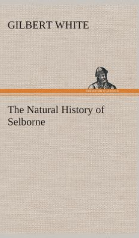 Kniha Natural History of Selborne Gilbert White