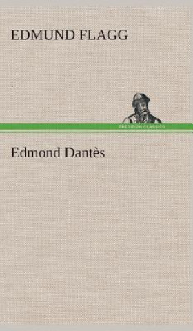 Knjiga Edmond Dantes Edmund Flagg