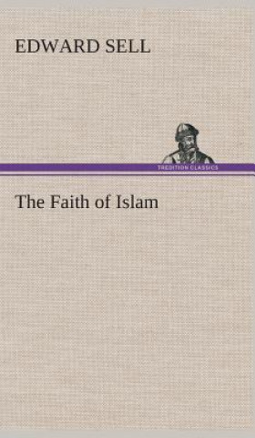 Kniha Faith of Islam Edward Sell