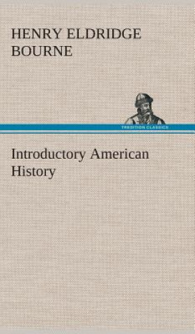 Knjiga Introductory American History Henry Eldridge Bourne